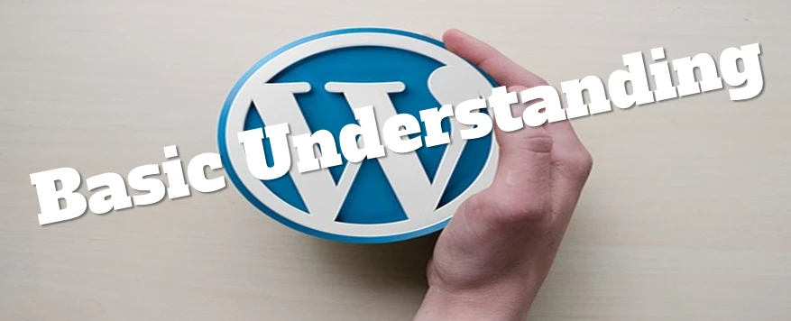 WordPress, a basic understanding