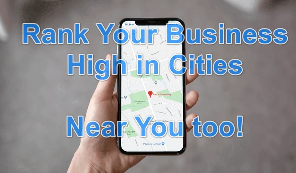 Rank Your Business Hight in Cities Near You too!