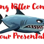 Adding Killer Content to Your Presentation
